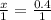 \frac{x}{1} = \frac{0.4}{1}