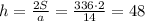 h= \frac{2S}{a} = \frac{336\cdot 2}{14}=48