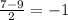 \frac{7-9}{2}=-1