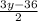 \frac{3y-36}{2}