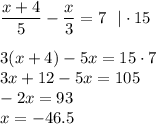 \dfrac{x+4}{5}- \dfrac{x}{3} =7~~|\cdot 15\\ \\ 3(x+4)-5x=15\cdot 7\\ 3x+12-5x=105\\ -2x=93\\ x=-46.5