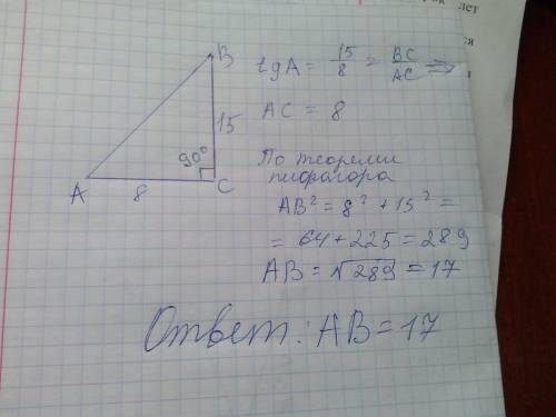 Втреугольника авс угол с равен 90, тангенс а=15/8, вс=15, найти ав