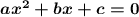 \boldsymbol{ax^2+bx+c=0}