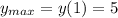 y_{max} =y(1)=5