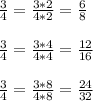 \frac{3}{4} = \frac{3*2}{4*2} = \frac{6}{8} \\ \\ \frac{3}{4} = \frac{3*4}{4*4} = \frac{12}{16} \\ \\ \frac{3}{4} = \frac{3*8}{4*8} = \frac{24}{32}