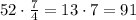 52\cdot\frac74=13\cdot7=91