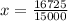 x= \frac{16725}{15000}