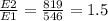 \frac{E2}{E1} = \frac{819}{546} =1.5