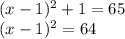 (x-1)^{2}+1=65\\&#10;(x-1)^{2}=64