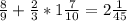 \frac{8}{9} + \frac{2}{3}* 1\frac{7}{10} =2 \frac{1}{45}