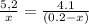 \frac{5,2}{x} = \frac{4.1}{(0.2-x)}