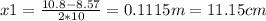 x1= \frac{10.8 -8.57}{2*10} =0.1115m=11.15cm&#10;