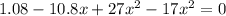 1.08-10.8x+27 x^{2} -17 x^{2} =0