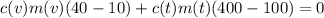 c(v)m(v)(40-10)+c(t)m(t)(400-100)=0