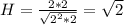 H=\frac{2*2}{\sqrt{2^2*2}}=\sqrt{2}