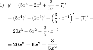 1)~~y'=(5x^4-2x^3+\dfrac{3}{5x}-7)'=\\ \\ ~~~~~=(5x^4)'-(2x^3)'+\Big(\dfrac{3}{5}\cdot x^{-1}\Big)'-(7)'=\\ \\ ~~~~~=20x^3-6x^2-\dfrac{3}{5}\cdot x^{-2}=\\ \\ ~~~~~=\boldsymbol{20x^3-6x^2-\dfrac{3}{5x^2}}