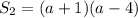 S_2=(a+1)(a-4)