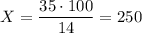 X=\dfrac{35\cdot100}{14}=250