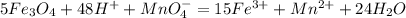 5Fe_3O_4+48H^++MnO_4^-=15Fe^{3+}+Mn^{2+}+24H_2O