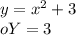 y=x^2+3\\&#10;oY=3