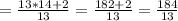 = \frac{13*14+2}{13} = \frac{182+2}{13} = \frac{184}{13}