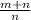 \frac{m+n}{n}