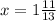 x=1 \frac{11}{13}