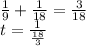 \frac{1}{9}+\frac{1}{18}=\frac{3}{18}\\&#10;t=\frac{1}{\frac{18}{3}}