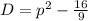 D=p^{2} - \frac{16}{9}