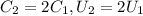 C_2=2C_1,U_2=2U_1