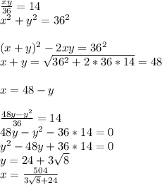 \frac{xy}{36}=14\\&#10;x^2+y^2=36^2\\\\&#10;(x+y)^2-2xy=36^2\\ &#10;x+y=\sqrt{36^2+2*36*14}=48\\\\ &#10;x=48-y\\\\&#10;\frac{48y-y^2}{36}=14\\&#10;48y-y^2-36*14=0\\&#10;y^2-48y+36*14=0\\&#10;y=24+3\sqrt{8}\\&#10;x=\frac{504}{3\sqrt{8}+24}