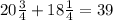 20\frac34+18\frac14=39