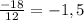 \frac{-18}{12} =-1,5