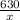 \frac{630}{x}