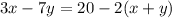 3x-7y=20-2(x+y)