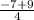 \frac{-7+9}{4}