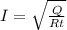 I= \sqrt{ \frac{Q}{Rt} }