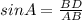 sin A= \frac{BD}{AB}