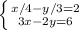 \left \{ {{x/4-y/3=2} \atop {3x-2y=6}} \right.