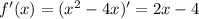 f'(x)=(x^2-4x)'=2x-4