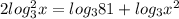 2log^2_3 x=log_3 81+log_3 x^2