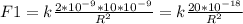 F1=k \frac{2*10 ^{-9} *10*10 ^{-9} }{R ^{2} } =k \frac{20*10 ^{-18} }{R ^{2} }