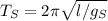 T_S = 2 \pi \sqrt{l/g_S}