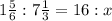 1\frac{5}{6}:7\frac{1}{3}=16:x