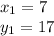 x_{1}=7\\ &#10;y_{1}=17