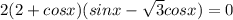 2(2+cosx)(sinx-\sqrt{3}cosx )=0