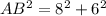 AB^{2} = 8^{2} + 6^{2}