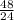 \frac{48}{24}