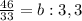 \frac{46}{33} =b:3,3