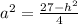 a^2=\frac{27-h^2}{4}